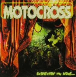 Motocross : Scratchin' My Noze...